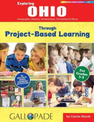 Title: Exploring Ohio Through Project-Based Learning: Geography, History, Government, Economics & More, Author: Carole Marsh