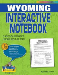 Title: Wyoming Interactive Notebook: A Hands-On Approach to Learning about Our State!, Author: Carole Marsh