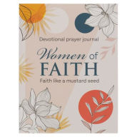 Title: Women of Faith Devotional Prayer Journal: Faith Like a Mustard Seed, Author: 