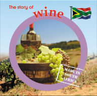Title: The story of wine: Made in South Africa, Author: Lynn Barnes