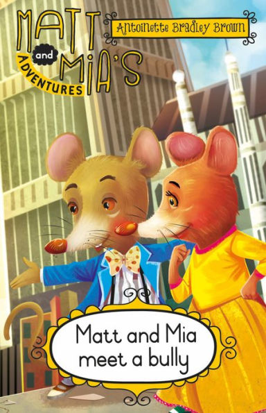 Matt and Mia's Adventures: Matt and Mia Meet a Bully: Matt and Mia Meet a Bully