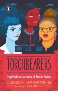 Title: Torchbearers 1: Ingrid, Thuli, Grizelda, Author: Wendy Maartens