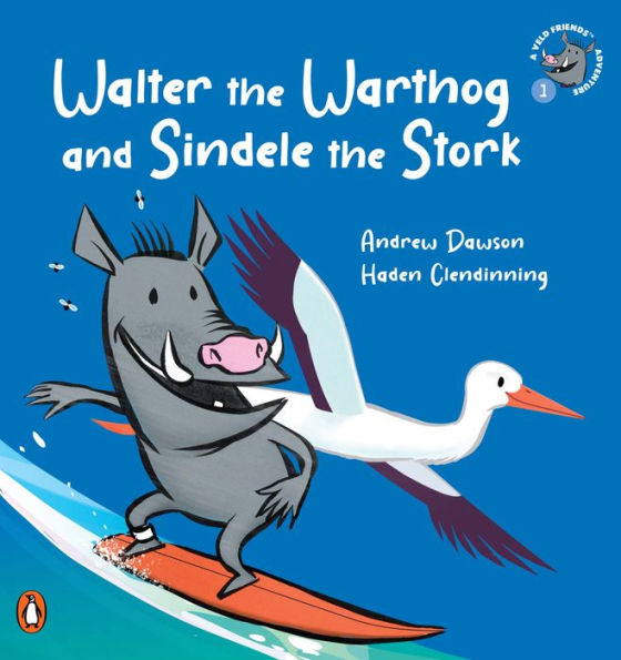 A Veld Friends Adventure 1: Walter the Warthog and Sindele the Stork: Walter the Warthog and Sindele the Stork