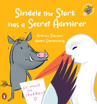 Title: A Veld Friends Adventure 3: Sindele the Stork has a Secret Admirer: Sindele the Stork has a Secret Admirer, Author: Andrew Dawson