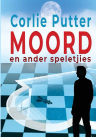 Title: Moord en ander speletjies, Author: Corlie Putter