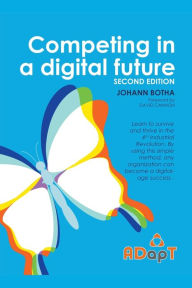 Title: Competing in a digital future, Author: Johann Botha