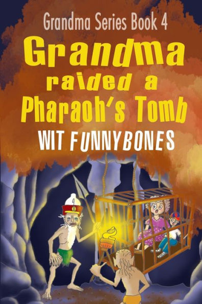 Grandma raided a Pharaoh's Tomb: Laugh-out-loud funny adventure children's book (2022)