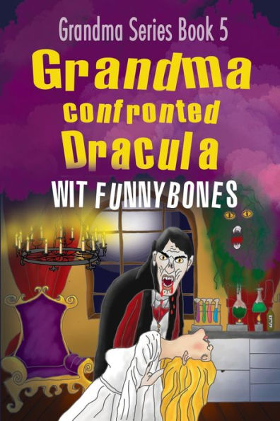 Grandma confronted Dracula: Laugh-out-loud funny adventure children's book (2022)