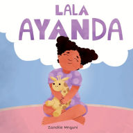 Title: Lala Ayanda, Author: Zandile Mnguni