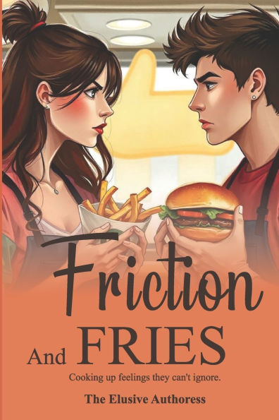 Friction and Fries: Cooking up Feelings they can't ignore