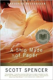 Title: A Ship Made of Paper, Author: Scott Spencer