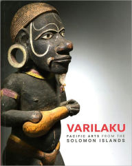 Title: Varilaku: Pacific Arts from the Solomon Islands, Author: Crispin Howarth