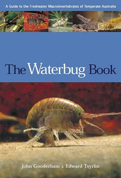 Waterbug Book: A Guide to the Freshwater Macroinvertebrates of Temperate Australia