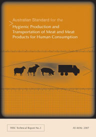 Title: Australian Standard for the Hygienic Production and Transportation of Meat and Meat Products for Human Consumption, Author: Gavin Browne