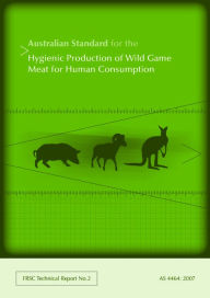 Title: Australian Standard for the Hygienic Production of Wild Game Meat for Human Consumption, Author: CSIRO