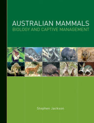 Title: Australian Mammals: Biology and Captive Management, Author: Stephen Jackson