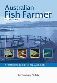 Title: Australian Fish Farmer: A Practical Guide to Aquaculture, Author: John Mosig