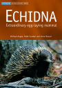 Echidna: Extraordinary Egg-Laying Mammal