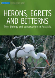 Title: Herons, Egrets and Bitterns: Their Biology and Conservation in Australia, Author: Neil McKilligan