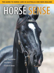 Title: Horse Sense: The Guide to Horse Care in Australia and New Zealand, Author: Peter Huntington