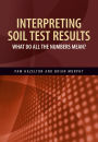Interpreting Soil Test Results: What Do All the Numbers Mean?