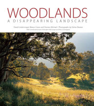 Title: Woodlands: A Disappearing Landscape, Author: David D. Lindenmayer