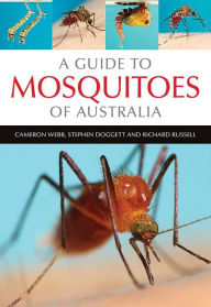 Title: A Guide to Mosquitoes of Australia, Author: Cameron Webb