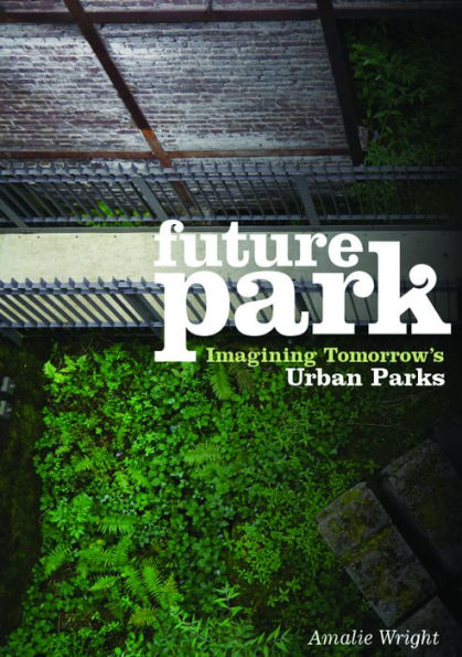 Future Park: Imagining Tomorrow's Urban Parks