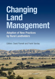 Title: Changing Land Management: Adoption of New Practices by Rural Landholders, Author: David Pannell