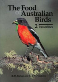 Title: The Food of Australian Birds 2. Passerines, Author: RD Barker