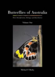 Title: Butterflies of Australia: Their Identification, Biology and Distribution, Author: Michael F. Braby