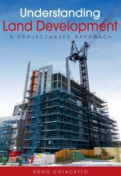 Title: Understanding Land Development: A Project-Based Approach, Author: Eddo Coiacetto
