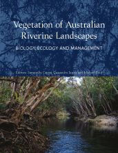 Title: Vegetation of Australian Riverine Landscapes: Biology, Ecology and Management, Author: Samantha Capon