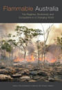 Flammable Australia: Fire Regimes, Biodiversity and Ecosystems in a Changing World