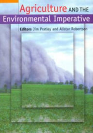 Title: Agriculture and the Environmental Imperative, Author: J Pratley