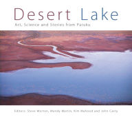 Title: Desert Lake: Art, Science and Stories from Paruku, Author: Steve Morton