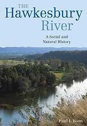 Title: The Hawkesbury River: A Social and Natural History, Author: Paul I. Boon