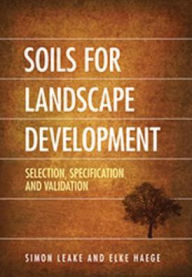 Title: Soils for Landscape Development: Selection, Specification and Validation, Author: Simon Leake