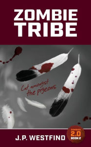 Title: Zombie Tribe, Author: J P Westfind