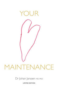 Title: Your Heart Maintenance, Author: Johan Janssen