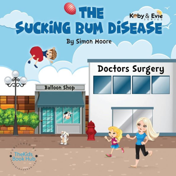 The Sucking Bum Disease: A fun family adventure