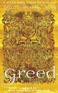 Title: GREED: The desire for material wealth or gain, Author: D Kershaw