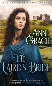 Title: The Laird's Bride: A Scottish marriage of convenience story, Author: Anne Gracie