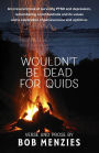 Wouldn't Be Dead for Quids: An Indulgence in Rhyme