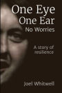 One Eye One Ear - No Worries: A story of reslience