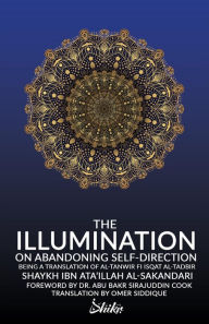 Title: The Illumination on Abandoning Self-Direction, Al-Tanwir fi Isqat Al-Tadbir, Author: Ibn Ata'illah Al-Sakandari