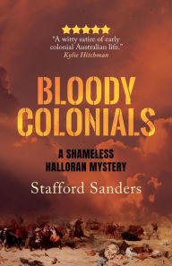 Title: Bloody Colonials, Author: Stafford Sanders