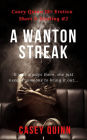 A Wanton Streak: Book #2 - Short And Sizzling Series