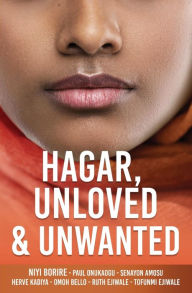 Title: HAGAR, UNLOVED & UNWANTED, Author: Niyi Borire