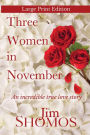 Three Women in November - Large Print Edition